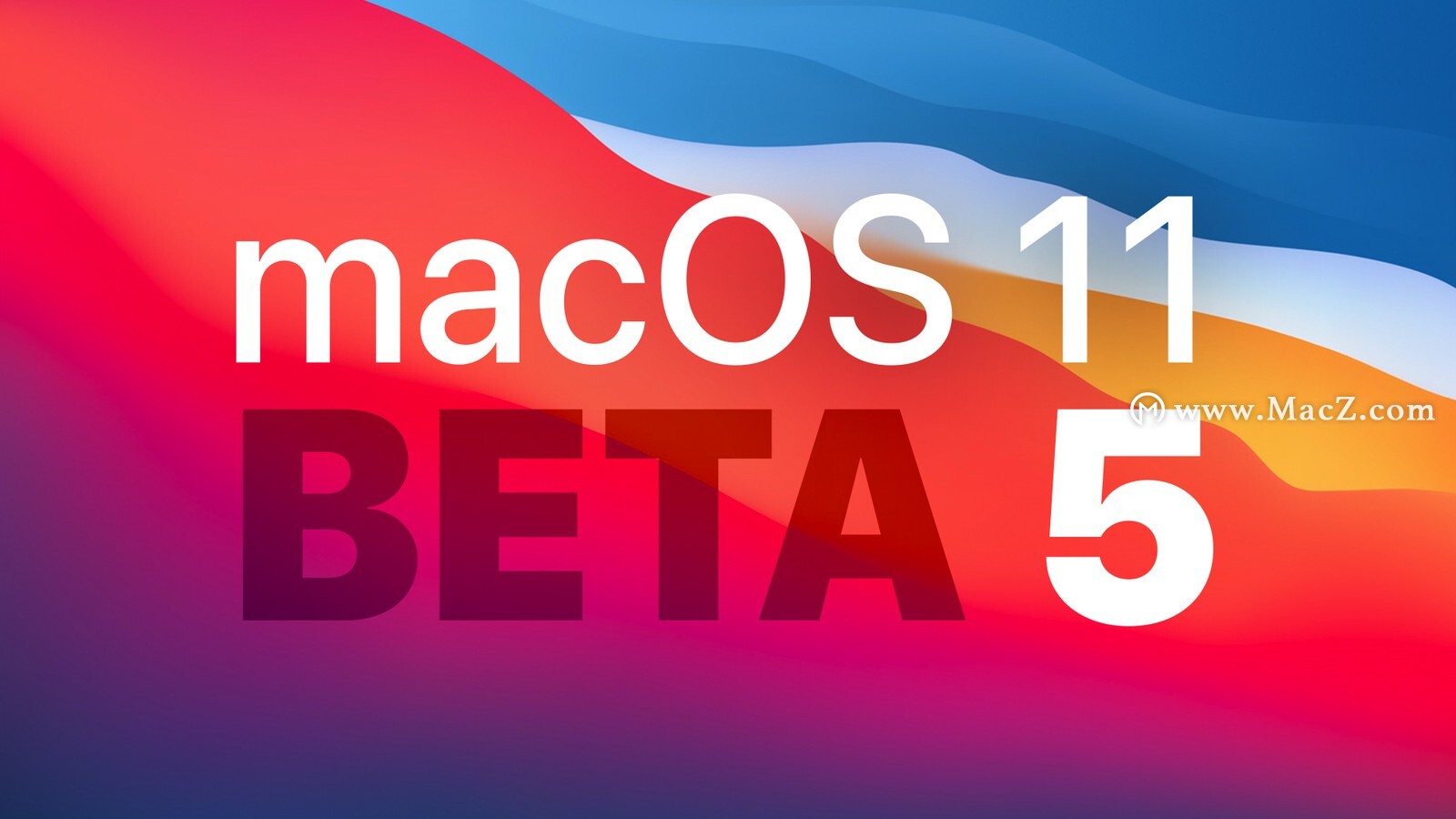 苹果发布macOS Big Sur Beta 5开发者测试版，看看有哪些重大改变