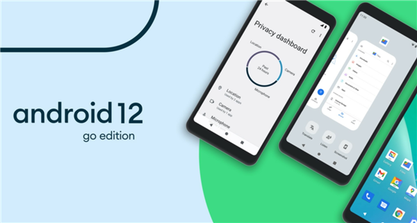 小内存手机绝配！Android 12 Go发布：APP启动快30%”