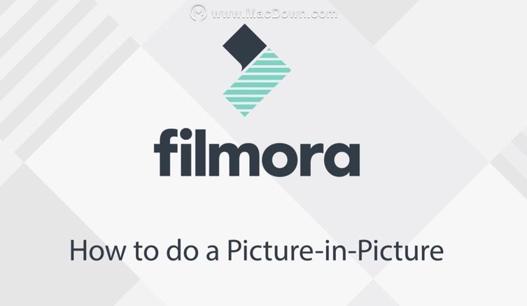 Wondershare Filmora视频叠加教程-轻松制作画中画效果”