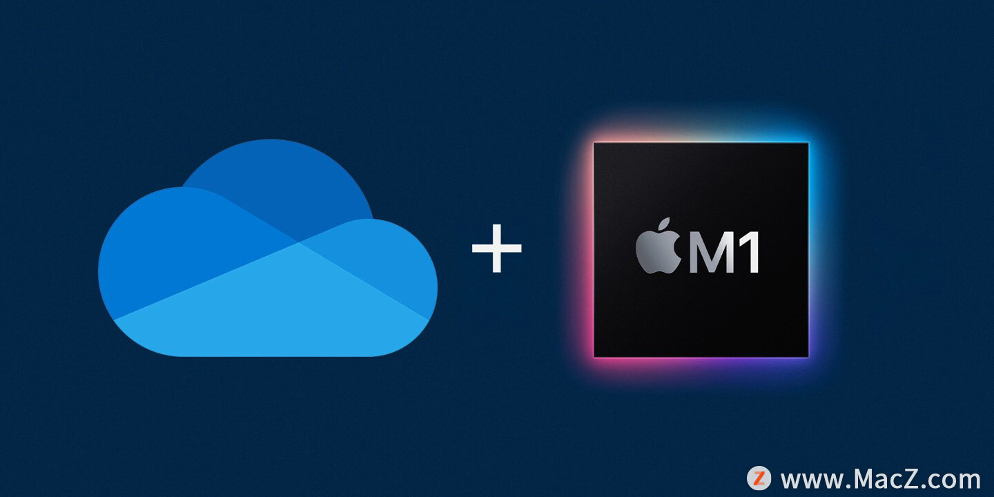微软发布 OneDrive ARM64 预览版，全面适配 Windows 11/10 ARM 和 M1 Mac”